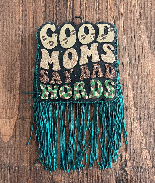 Good Moms Say Bad Words Freshie